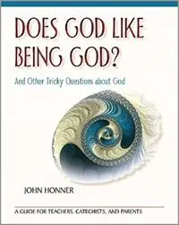 Does God Like Being God? And Other Tricky Questions about God - John Honner - Libro in lingua inglese - Paulist Press International,U.S. - Hoge Kwaliteit