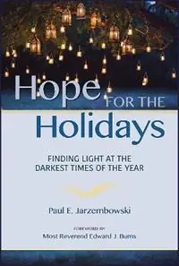 Bestel Nu Hope for the Holidays Finding Light at the Darkest Time of the Year - Paul E. Jarzembowski - Libro in lingua inglese - Paulist Press International,U.S. -
