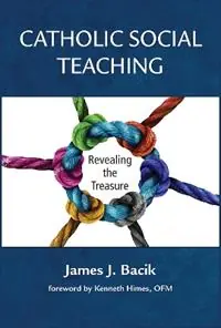 Catholic Social Teaching Revealing the Treasure - James J. Bacik - Libro in lingua inglese - Paulist Press International,U.S. - Must-Have