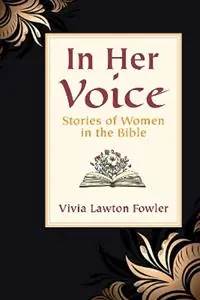 Beste Prijs In Her Voice Stories of Women in the Bible - Vivia Lawton Fowler - Libro in lingua inglese - Paulist Press International,U.S. -