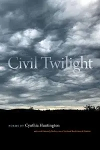 Civil Twilight - Cynthia Huntington - Libro in lingua inglese - Southern Illinois University Press - Crab Orchard Series in Poetry Rechtstreeks Van De Fabrikant