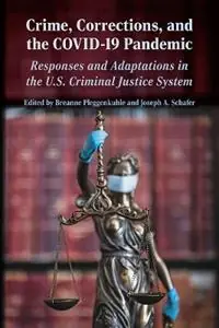 Crime, Corrections, and the COVID-19 Pandemic Responses and Adaptations in the US Criminal Justice System - Breanne Pleggenkuhle - Joseph A. Schafer - Libro in lingua inglese - Southern Illinois University Press - Perspectives on Crime and Justice Koopje