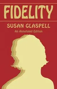 Fidelity An Annotated Edition - Susan Glaspell - Libro in lingua inglese - Southern Illinois University Press - Saluki Publishing Nu Kopen