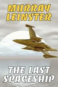 The Last Spaceship - Murray, Leinster - Libro in lingua inglese - Wildside Press - Op = Op