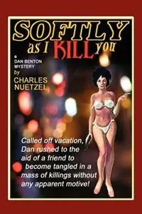 Softly as I Kill You - Charles, Nuetzel - Libro in lingua inglese - Wildside Press - Populair