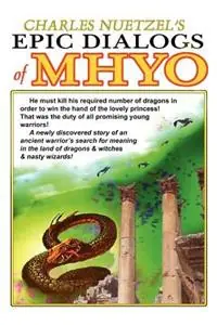 Must-Have The Epic Dialogs of Mhyo - Charles, Nuetzel - Libro in lingua inglese - Wildside Press -