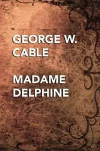 Madame Delphine - George, W. Cable - Libro in lingua inglese - Wildside Press - Goedkoop
