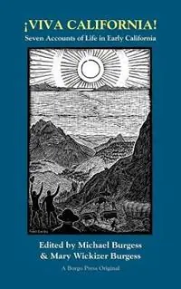 Viva California! Seven Accounts of Life in Early California - Michael, Burgess - Mary, Wickizer Burgess - Libro in lingua inglese - Wildside Press - Beperkt Aanbod