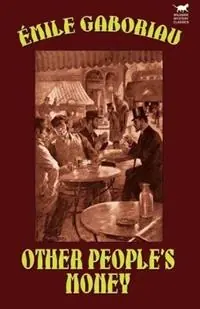 Other People‘s Money - Emile Gaboriau - Libro in lingua inglese - Wildside Press - Superprijs