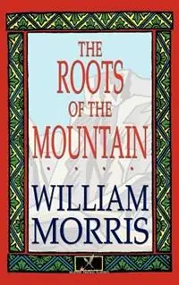 Lage Prijs The Roots of the Mountain - William Morris - Libro in lingua inglese - Wildside Press -