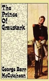 The Prince of Graustark - George Barr McCutcheon - Libro in lingua inglese - Wildside Press - Fabrieksprijs