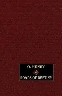 Korting Roads of Destiny - O. Henry - Libro in lingua inglese - Wildside Press -