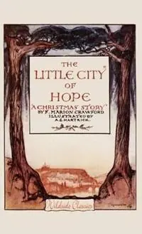 The Little City of Hope A Christmas Story - F.Marion Crawford - Libro in lingua inglese - Wildside Press - Flitsaanbieding