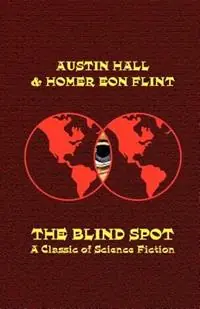 Premium The Blind Spot - Austin Hall - Homer Eon Flint - Libro in lingua inglese - Wildside Press -