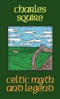 Celtic Myth and Legend - Charles L. Squire - Libro in lingua inglese - Wildside Press - Betaalbaar