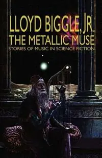 Snelle Levering The Metallic Muse - Jr., Lloyd Biggle - Libro in lingua inglese - Wildside Press -