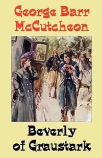 Beverly of Graustark - George Barr McCutcheon - Libro in lingua inglese - Wildside Press - Premium