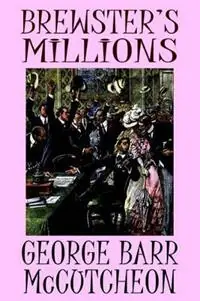 Brewster‘s Millions - George Barr McCutcheon - Libro in lingua inglese - Wildside Press - Betaalbaar