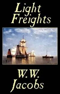 Direct Beschikbaar Light Freights - W. W. Jacobs - Libro in lingua inglese - Wildside Press -