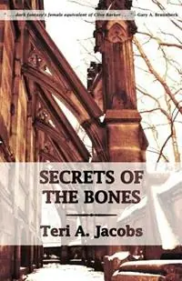Snelle Levering Secrets of the Bones - Teri, A. Jacobs - Libro in lingua inglese - Wildside Press -