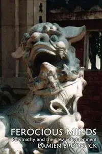 Ferocious Minds Polymathy and the New Enlightenment - Damien Broderick - Libro in lingua inglese - Wildside Press - Korting