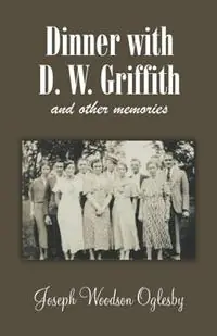 Dinner with D. W. Griffith and Other Memories - Joseph, Woodson Oglesby - Libro in lingua inglese - Wildside Press - Gereduceerde Prijs