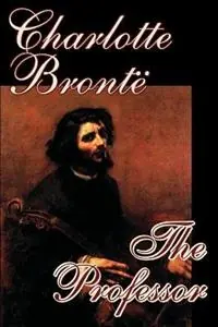 Beste Prijs The Professor - Charlotte Bronte - Libro in lingua inglese - Wildside Press -