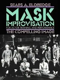 Goedkoop Compelling Image Mask Improvisation for Actor Training and Performance - Sears Eldredge - Libro in lingua inglese - Northwestern University Press -
