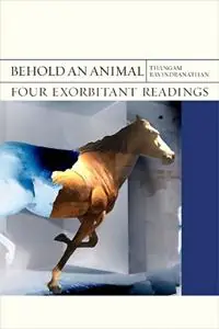 Behold an Animal Four Exorbitant Readings - Thangam Ravindranathan - Libro in lingua inglese - Northwestern University Press - FlashPoints Goedkoop