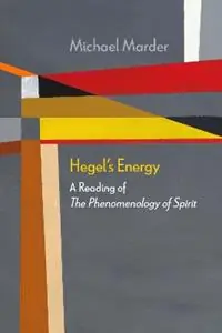 Gratis Retour Hegel‘s Energy A Reading of The Phenomenology of Spirit - Michael Marder - Libro in lingua inglese - Northwestern University Press - Diaeresis