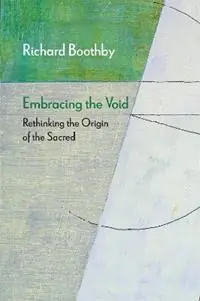 Hoge Kwaliteit Embracing the Void Rethinking the Origin of the Sacred - Richard Boothby - Libro in lingua inglese - Northwestern University Press - Diaeresis