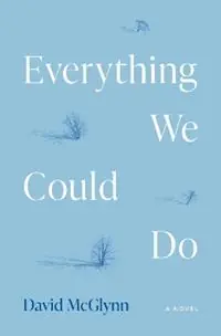 Actieprijs Everything We Could Do A Novel - David McGlynn - Libro in lingua inglese - Northwestern University Press -