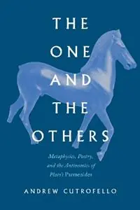 The One and the Others Metaphysics, Poetry, and the Antinomies of Plato‘s Beste Prijs