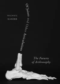 Of Joints and Other Articulations The Futures of Arthrosophy - Michael Marder - Libro in lingua inglese - Northwestern University Press - Dagaanbieding