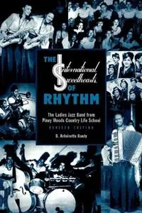 The International Sweethearts of Rhythm The Ladies‘ Jazz Band from Piney Woods Country Life School - Antoinette D. Handy - Libro in lingua inglese - Scarecrow Press - Hete Deal
