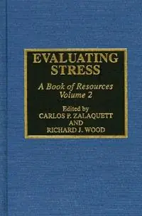 Express Levering Evaluating Stress A Book of Resources, Volume 2 - Carlos P. Zalaquett - Richard J. Wood - Libro in lingua inglese - Scarecrow Press -