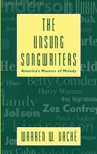 The Unsung Songwriters - Warren W. Vaché - Libro in lingua inglese - Scarecrow Press - Studies in Jazz Bestseller