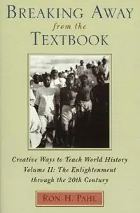 Breaking Away from the Textbook Creative Ways to Teach World History - Ron H. Pahl - Libro in lingua inglese - Rowman & Littlefield - Laatste Kans
