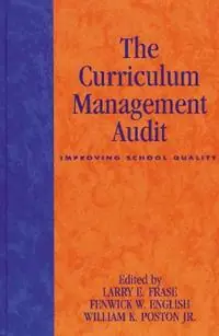 Koopje The Curriculum Management Audit Improving School Quality - Larry E. Frase - Fenwick W. English - Libro in lingua inglese - Rowman & Littlefield -