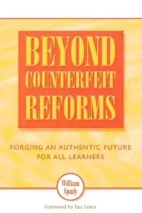 Beyond Counterfeit Reforms Forging an Authentic Future for All Learners - William Spady - Ian Jukes - Libro in lingua inglese - Rowman & Littlefield - Actieprijs