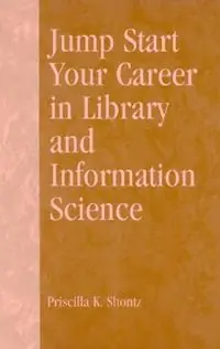 Jump Start Your Career in Library and Information Science - Priscilla K. Shontz - Robert R. Newlen - Libro in lingua inglese - Scarecrow Press - Exclusieve Aanbieding