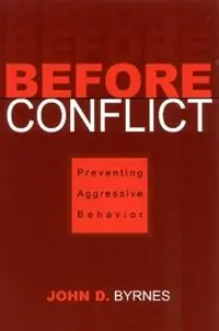 Tijdelijk Beschikbaar Before Conflict Preventing Aggressive Behavior - John D. Byrnes - Libro in lingua inglese - Rowman & Littlefield -