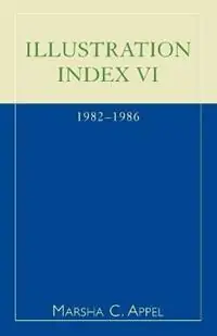 Koopje Illustration Index VI 1982-1986 - Marsha C. Appel - Libro in lingua inglese - Scarecrow Press -