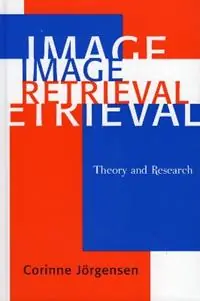 Image Retrieval Theory and Research - Corinne Jörgensen - Libro in lingua inglese - Scarecrow Press - Goedkoop