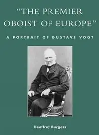 ‘The Premier Oboist of Europe‘ A Portrait of Gustave Vogt - Geoffrey Burgess - Libro in lingua inglese - Scarecrow Press - Seizoensaanbieding