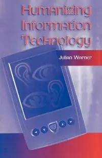 Voordeelprijs Humanizing Information Technology - Julian Warner - Libro in lingua inglese - Scarecrow Press -