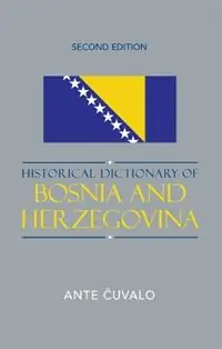 Beste Prijs Historical Dictionary of Bosnia and Herzegovina - Ante Cuvalo - Libro in lingua inglese - Scarecrow Press - Historical Dictionaries of Europe