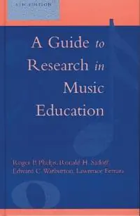 A Guide to Research in Music Education - Roger P. Phelps - Lawrence Ferrara - Libro in lingua inglese - Scarecrow Press - Lage Kosten
