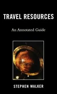 Travel Resources An Annotated Guide - Stephen Walker - Libro in lingua inglese - Scarecrow Press - Meest Verkocht