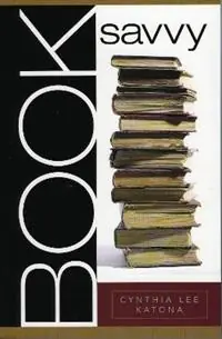 Nu Kopen Book Savvy - Cynthia Lee Katona - Libro in lingua inglese - Scarecrow Press -